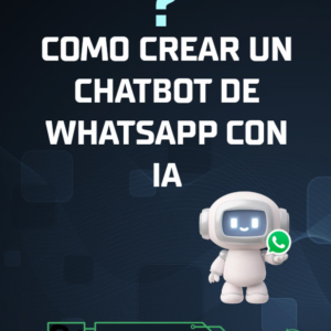 Guía práctica 2026 para crear un chatbot de WhatsApp con IA